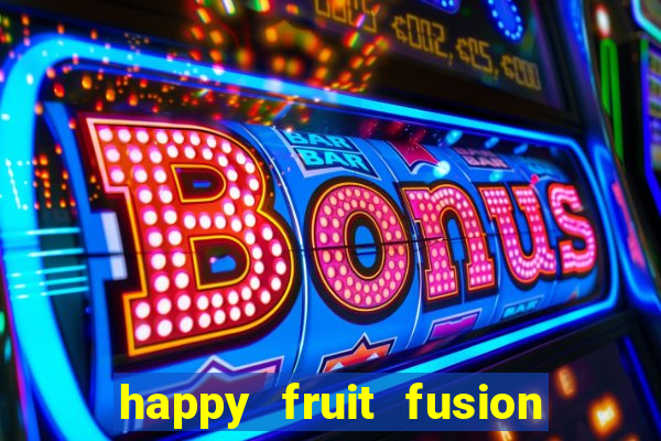 happy fruit fusion paga mesmo